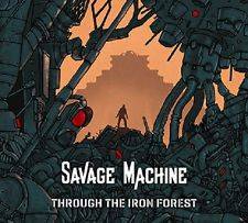Savage Machine : Through the Iron Forest